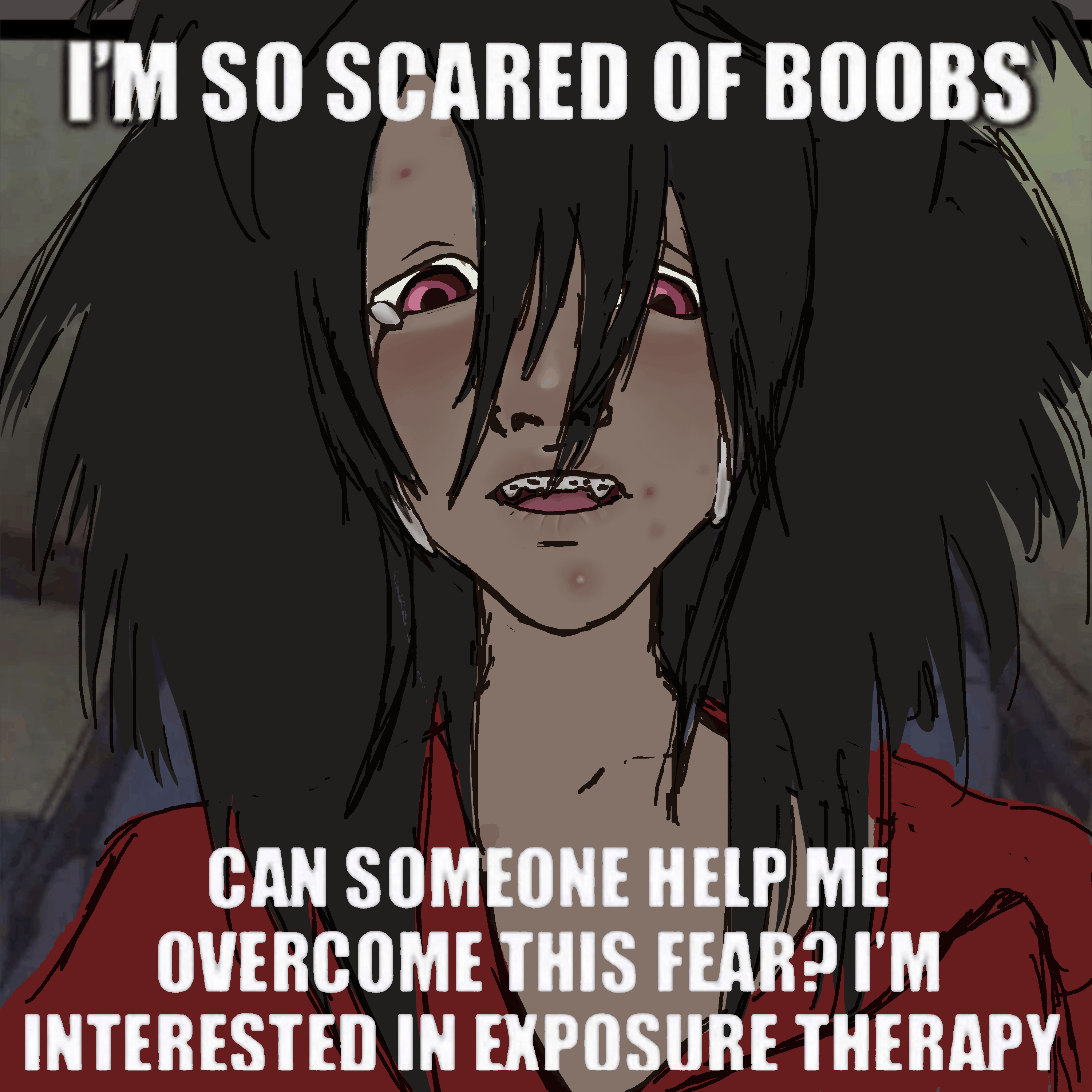 I AM SO SCARED OF BOOBS, CAN SOMEONE HELP ME OVERCOME THIS FEAR? I'M INTERESTED IN EXPOSURE THERAPY.